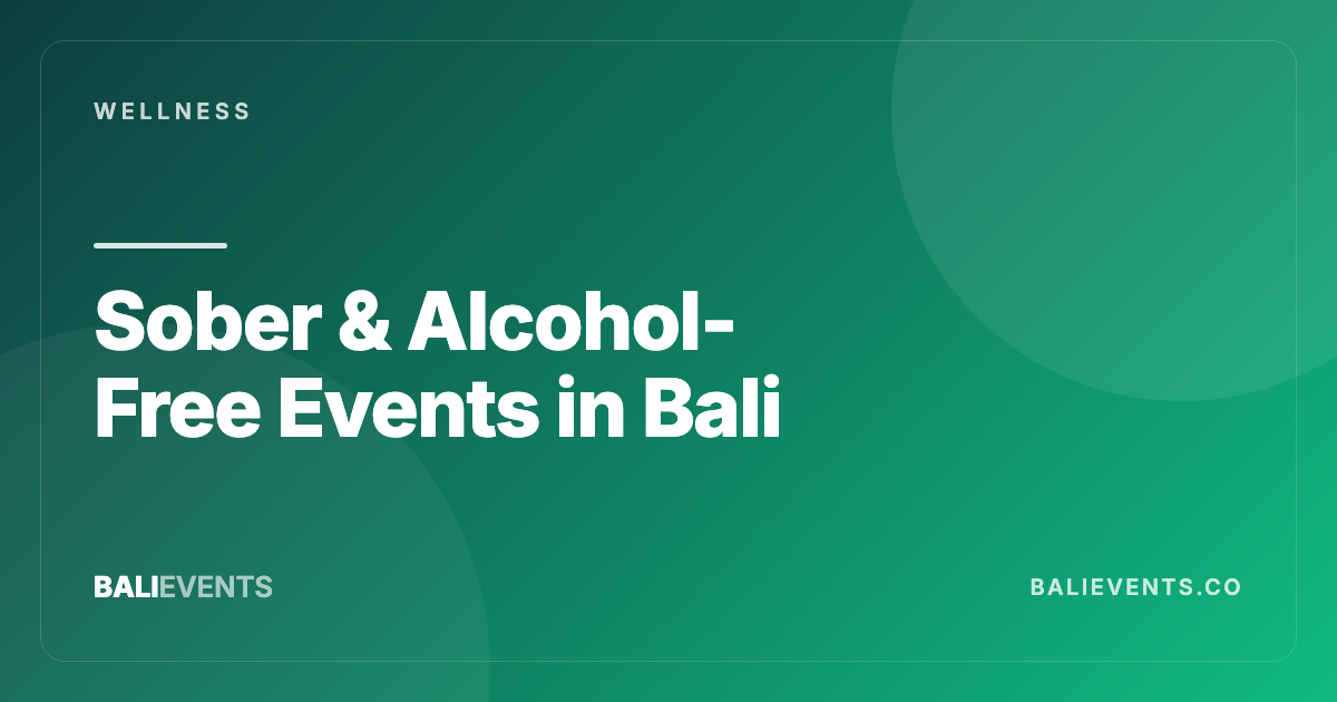 Sober & Alcohol-Free Events in Bali